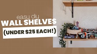 Super Simple Under $25 DIY Wall Shelves