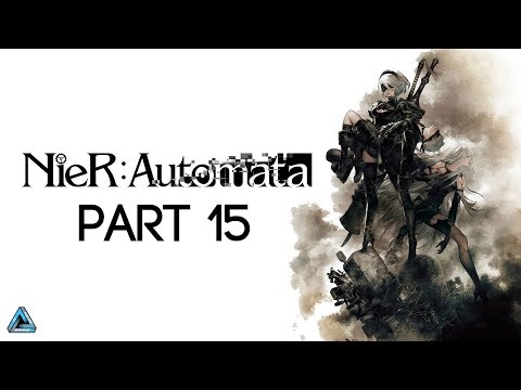 Nier: Automata Full Gameplay No Commentary Part 15