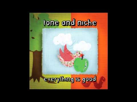 Everything Is Good by Tone & Niche