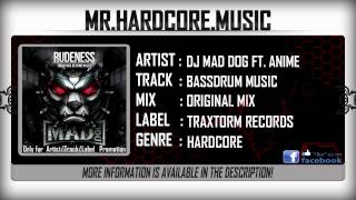 DJ Mad Dog ft. Anime - Bassdrum Music [HQ|HD]