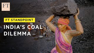 Can there be a 'just transition' from India's coal industry? | FT Standpoint