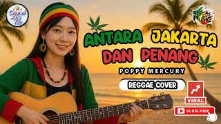 Download lagu Antara Jakarta dan Penang – Reggae Version (Cover) | Poppy Mercury mp3