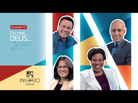 FOI MAL, DEUS... | INVERSO PODCAST #075