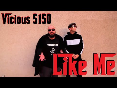 Vicious 5150 - "Like Me" (Official Music Video)