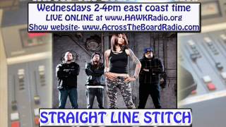 Straight Line Stitch interview w/ Across The Board radio show
