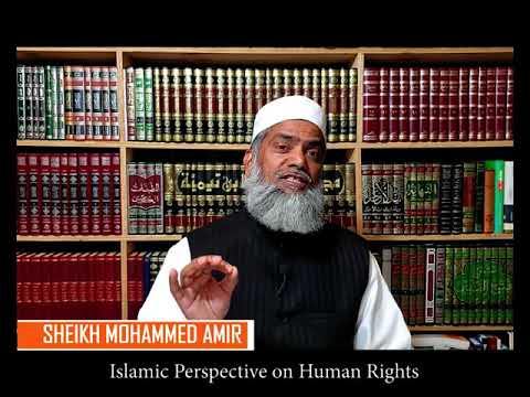 Islamic perspective on Human Rights by Sheikh Mohammed Amir