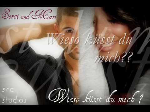 Serci und Mari - Wieso küsst du mich