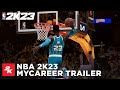 NBA 2K23 | MyCAREER Trailer | 2K