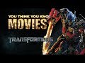 Transformers You Think You Know Movies