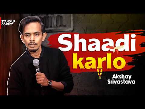 Shaadi Karlo | Standup Comedy by Akshay Srivastava | Hindi 2026