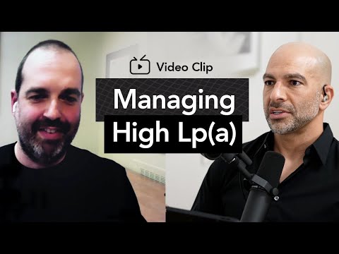 Managing patients with high Lp(a) | Peter Attia, M.D. & Benoît Arsenault, Ph.D.