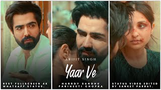 Arijit Singh : Yaar Ve Song Status | Code Name Tiranga | Harrdy S | Yaar Ve Song Fullscreen Status