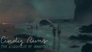 Music video thumbnail preview for The Wilderness of Manitoba - Cindy Runs (Official Audio) by The Wilderness of Manitoba