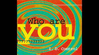 I.D. Control - Who Are You (F.T.R. Remix) 1994