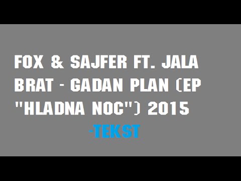 FOX & Sajfer ft. JALA BRAT - Gadan Plan (ep "Hladna Noc") 2015 TEKST/CUPITM