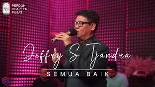 Download lagu Jeffry S Tjandra - Semua Baik | Online Worship Perduki Chapter Pusat mp3