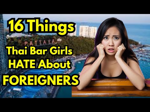 Things Thai Bar Girls Really Hate About Foreigners in Thailand