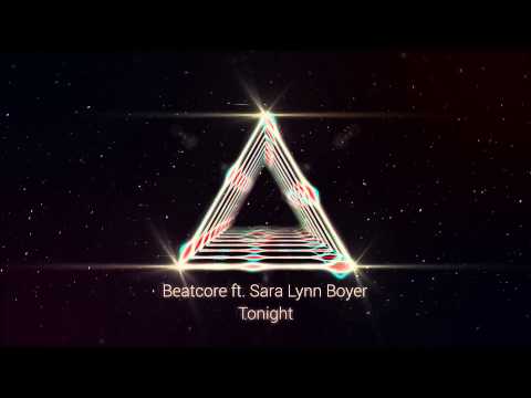 Beatcore ft. Sara Lynn Boyer - Tonight