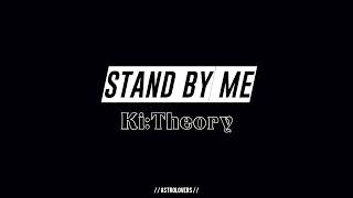 Ki:Theory || Stand by me || (Lyrics / Sub-Español)