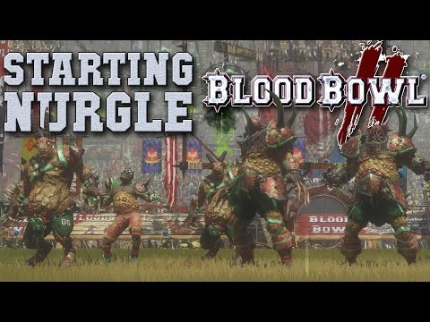 Nurgle starting guide! Concept, Players, Starting skills and roster - Blood Bowl 2 (the Sage)