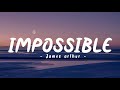 Impossible - James arthur speed up lyrics