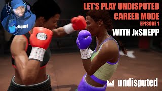 Undisputed - Women's Career Mode Let's Play with JxShepp