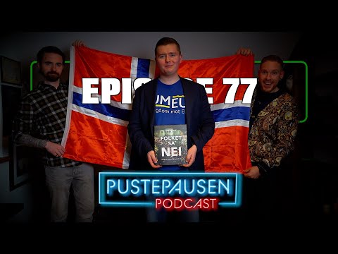 Pustepausen Podcast ep.77 | UMEU, Ungdom mot EU! Hvorfor skal ikke Norge være med i EU?