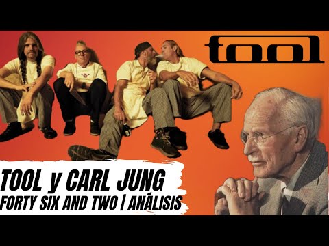 TOOL y CARL JUNG |  EXPLICANDO Forty six and two