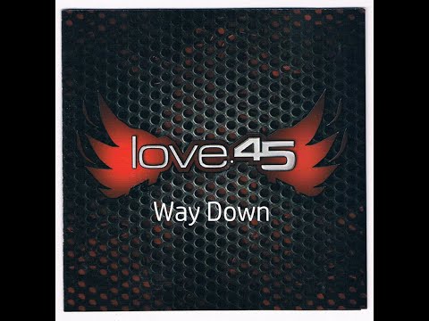 Love.45  -  Way Down