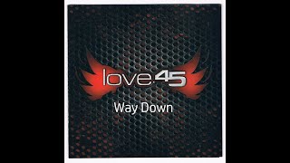 Love.45  -  Way Down