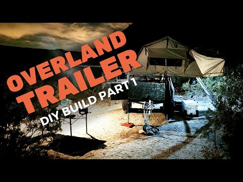 Overland Trailer DIY Build - Part 1