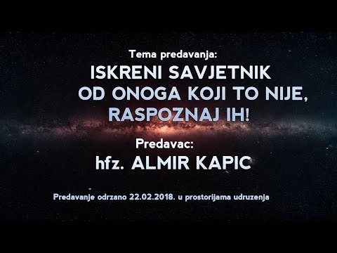 Hfz.Almir Kapić - Iskreni savjetnik od onoga koji to nije, raspoznaj ih