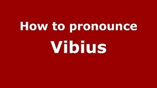 How to pronounce Vibius