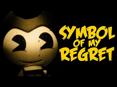 BENDY AND THE INK MACHINE SONG - The Symbol of my Regret ...