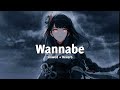 Wannabe Why Mona Perfectly Slowed Reverb