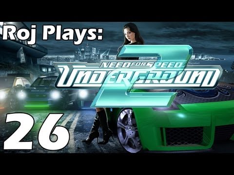 Roj Plays: Need For Speed: Underground 2 - Part 26