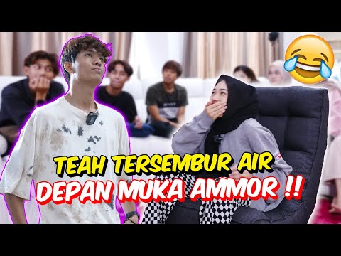 TEAH TERSEMBUR AIR DEPAN MUKA AMMOR !! - HAMBAR ATAU LAWAK !