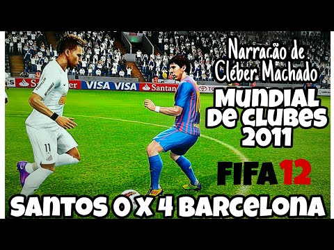SANTOS 0 x 4 BARCELONA no FIFA 12 - Mundial de Clubes 2011 | Narração de Cléber Machado