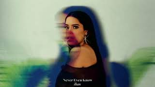 Never Even Know- ilham (clean)