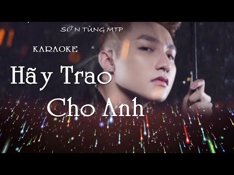 Karaoke Chuẩn / &#39;&#39;Hãy Trao Cho Anh&#39;&#39; Sơn Tùng ft Snoop Dogg(#HTCA)