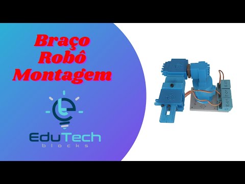 Vídeo de instrução para montagem do braço robótico Edutech Blocks