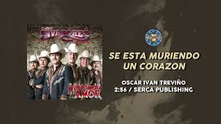 Los Invasores de Nuevo León - Se Está Muriendo Un Corazón ( Audio Oficial )