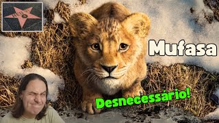 Mufasa - desnecessário...