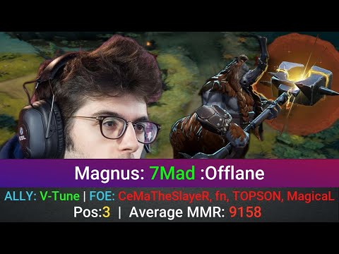 Magnus Perspective by 7Mad | @1440p | Offlane Pos:3 | ALLY: V-Tune | FOE: CeMaTheSlayeR, fn, TOPSON