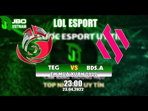 JBOVIETNAM - LOL - NHẬN ĐỊNH -  BDS.A vs TEG