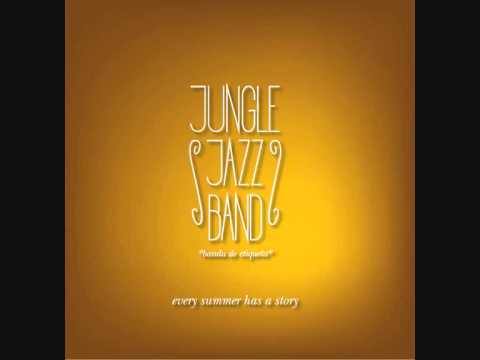 Jungle Jazz Band - 05. Till There Was You - Every Summer Has A Story (2013)