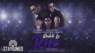 Quitate La Ropa (Remix) - Short Version Sammy &amp; Falsetto, Farruko, Juanka El Problematik