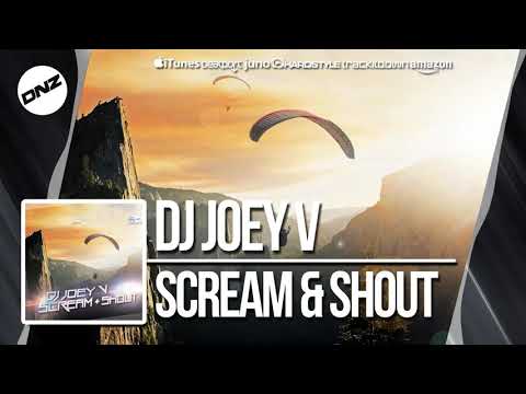 DNZF415 // DJ JOEY V - SCREAM & SHOUT (Official Video DNZ RECORDS)