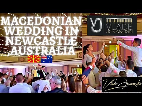 MACEDONIAN WEDDING IN NEWCASTLE AUSTRALIA (VLADE JOVANOSKI ENTERTAINMENT)