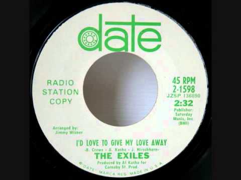 I'd Love To Give My Love Away - The Exiles